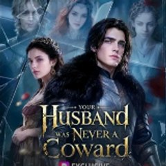 Your Husband Was Never a Coward