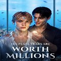 His Pearl Tears Are Worth Millions [BL] #drama