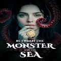 Between the Monster and the Sea
