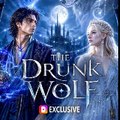 The Drunk Wolf 《《 DramaWave 》》