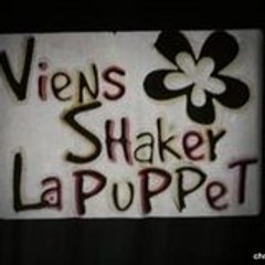 Viens Shaker La Puppet