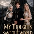 My Thoughts Save The World