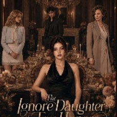 The Ignore Daughter Have True Honor
