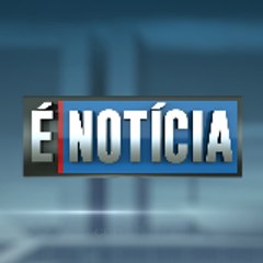 É Notícia