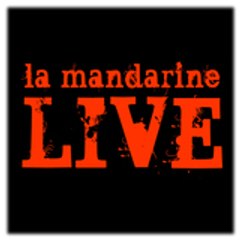 Mandarine la mandarine LIVE