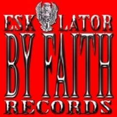 ESKALATOR BY FAITH RECORDS