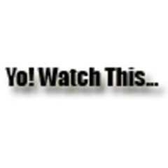 Yo! Watch This...