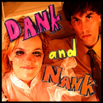Dank and Nank