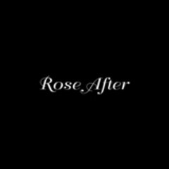 RoseAfter