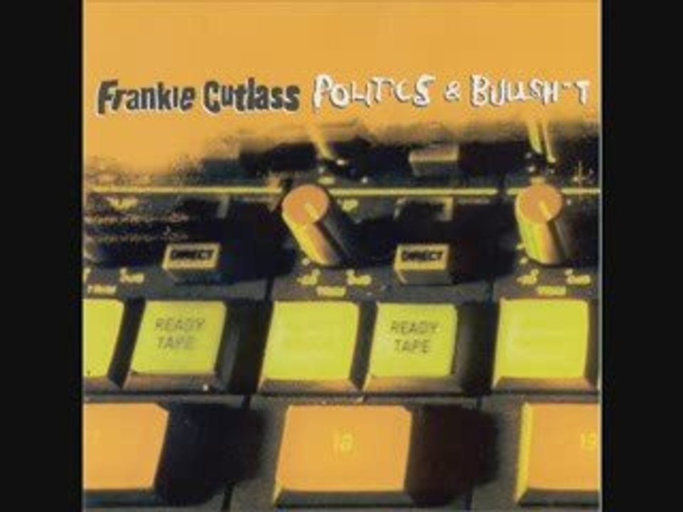 CLASSIC ALBUM "FRANKIE CUTLASS - Politics & Bullshit"