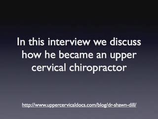 Dr. Shawn Dill | In depth Upper Cervical Interview
