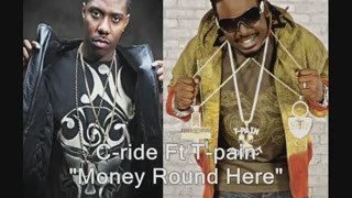 C-ride Ft T-pain Money Round Here