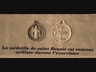 satanisme exorcisme et la medaille de saint benoit
