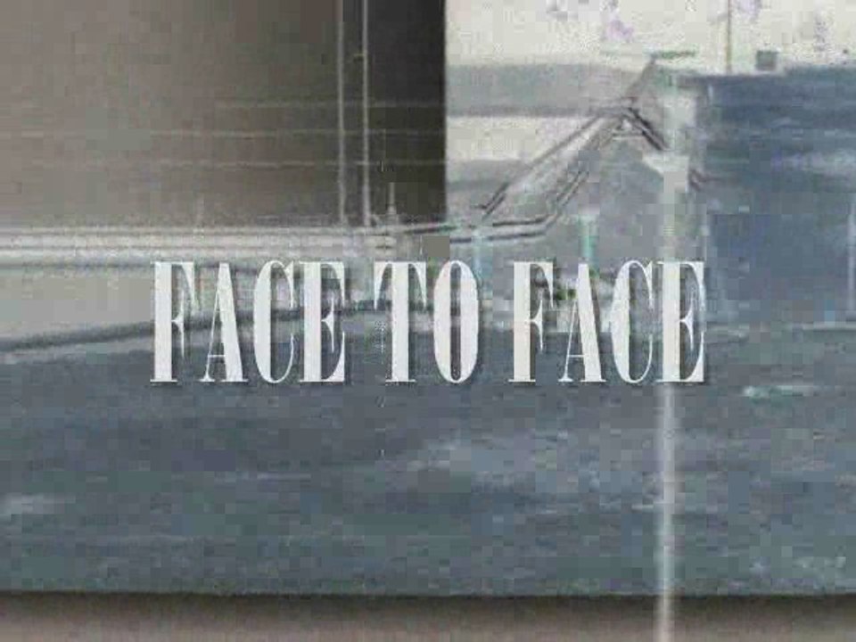 FACE TO FACE