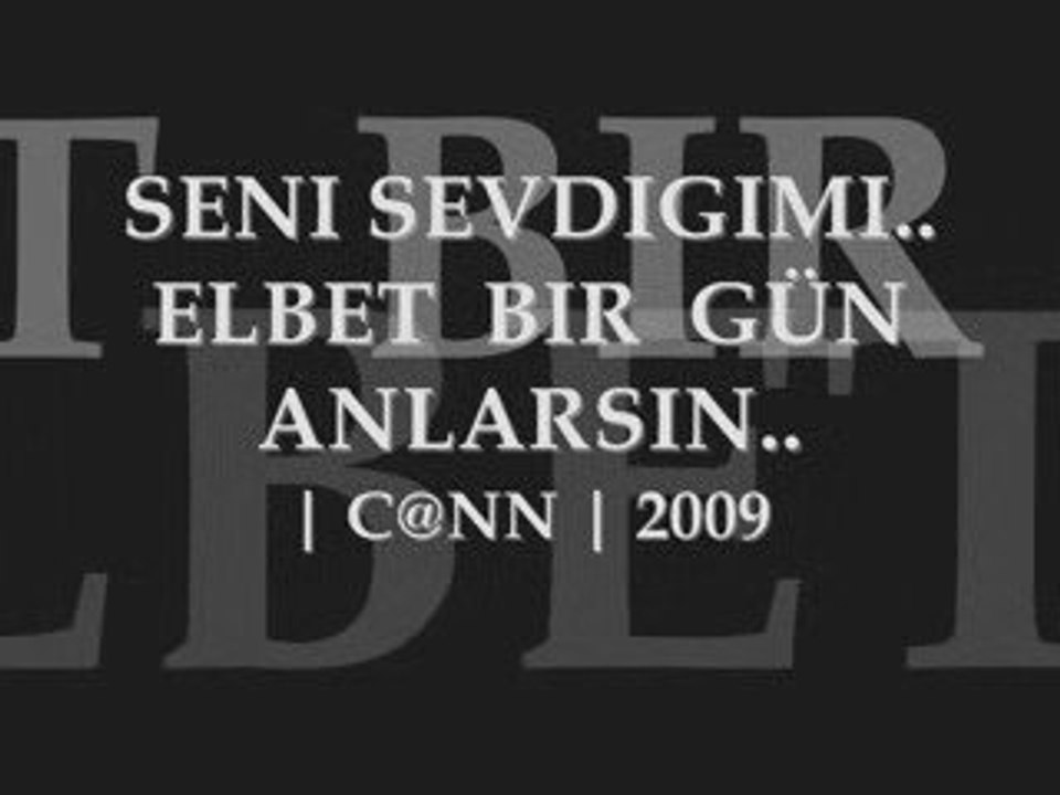 C@NN - SENI SEVDIGIMI ELBET BIR GUN ANLARSIN