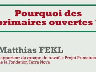 Matthias Fekl - Pourquoi des primaires ouvertes ?