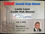 Lantis Laser - Yahoo Small Cap Show - July 3, 2008