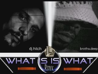Brotha.Deep & DJ Hitch - What Is Is What Rmx (2009) 🎶