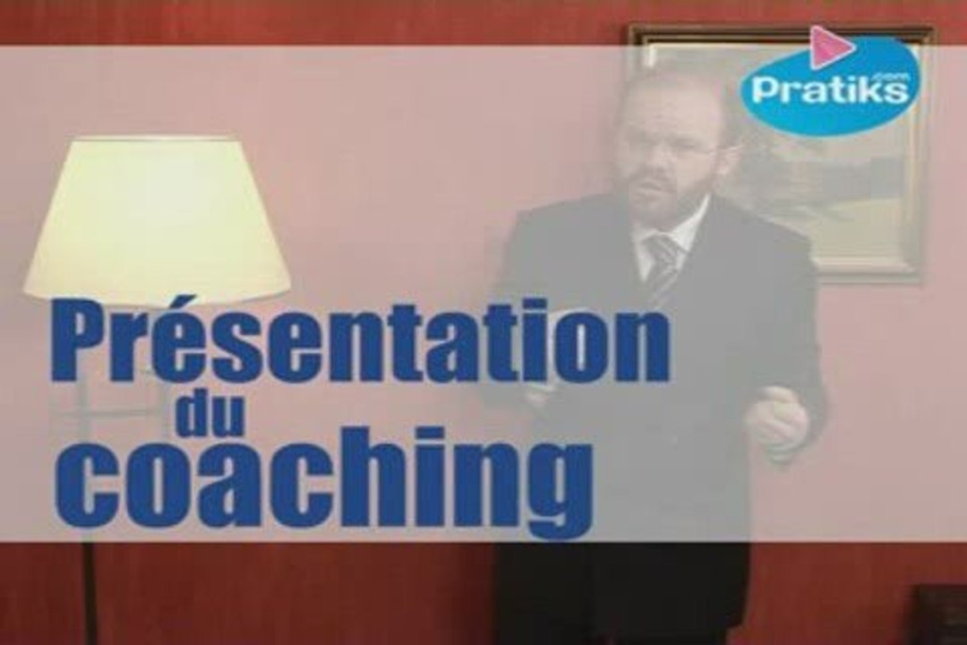 Présentation du coaching.