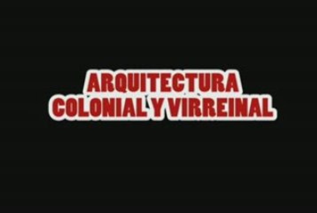 arquitectura colonial y virreinal