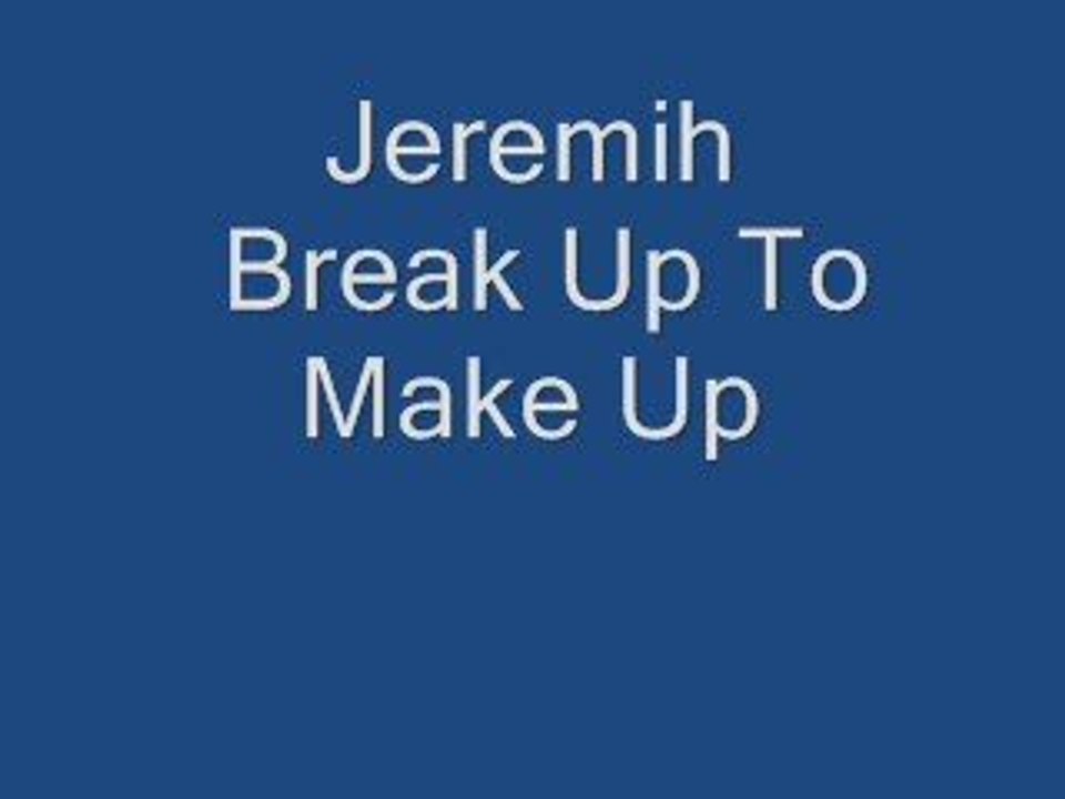 Jeremih -Break Up To Make Up