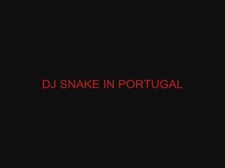 DJ SNAKE & BIG ALI IN PORTUGAL PLAYING NATIONAL ANTHEM