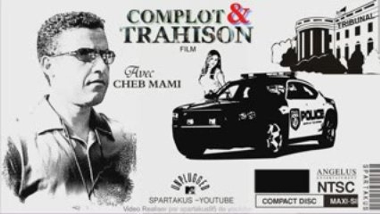 CHEB MAMI COMPLOT ET TRAHISON