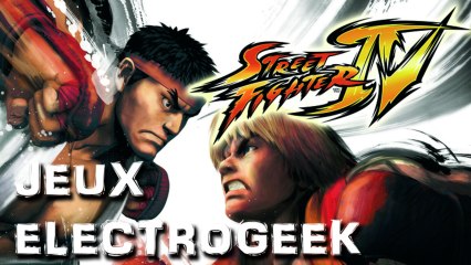 Jeux Electrogeek 04 test "Street Fighter 4" [X360/PS3]