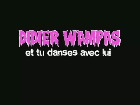 DIDIER WAMPAS ET TU DANSES AVEC LUI