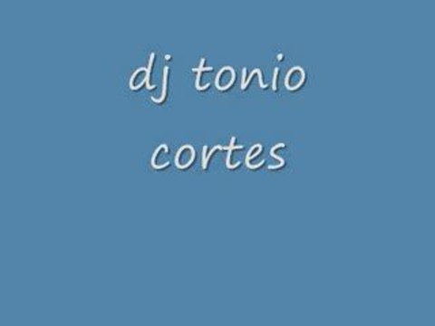 dj tonio cortes