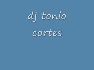 dj tonio cortes