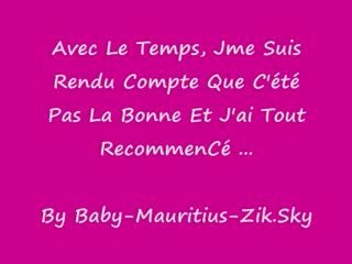 Avec le temps jme sui rendu compte que ct pa la bonn ...