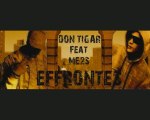 Don tigar ft ME2S - Effrontés EXCLU NEWW 2009