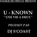 Soldkiller Official présente  - U-Known Produit Par Dj S'Coast