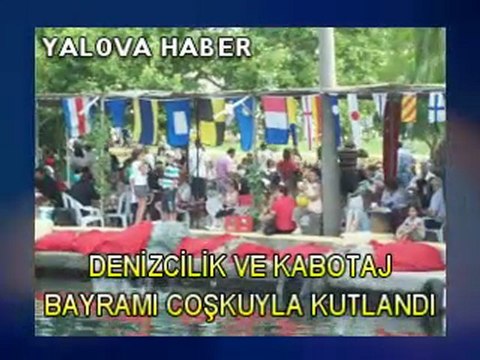 1 TEMMUZ DENİZCİLİK VE KABOTAJ BAYRAMI YALOVA DA COŞKUYLA KUTLANDI