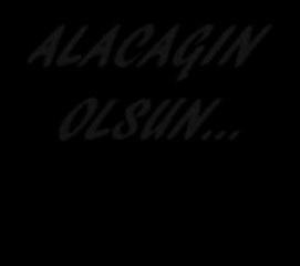 Serkan ÖZCAN ALACAĞIN OLSUN.. (Şiir)