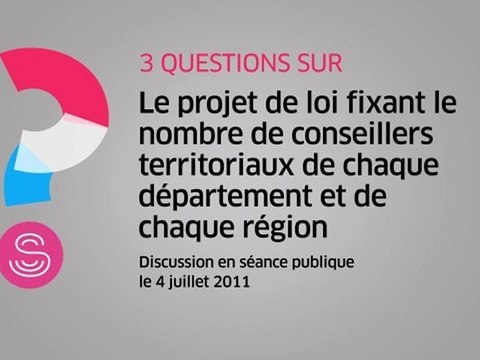 [Question sur] Projet de loi fixant le nombre de conseillers territoriaux de chaque région et de chaque département