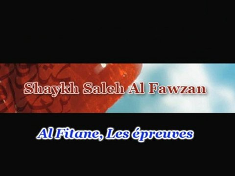 Les épreuves, Cheikh al-Fawzan