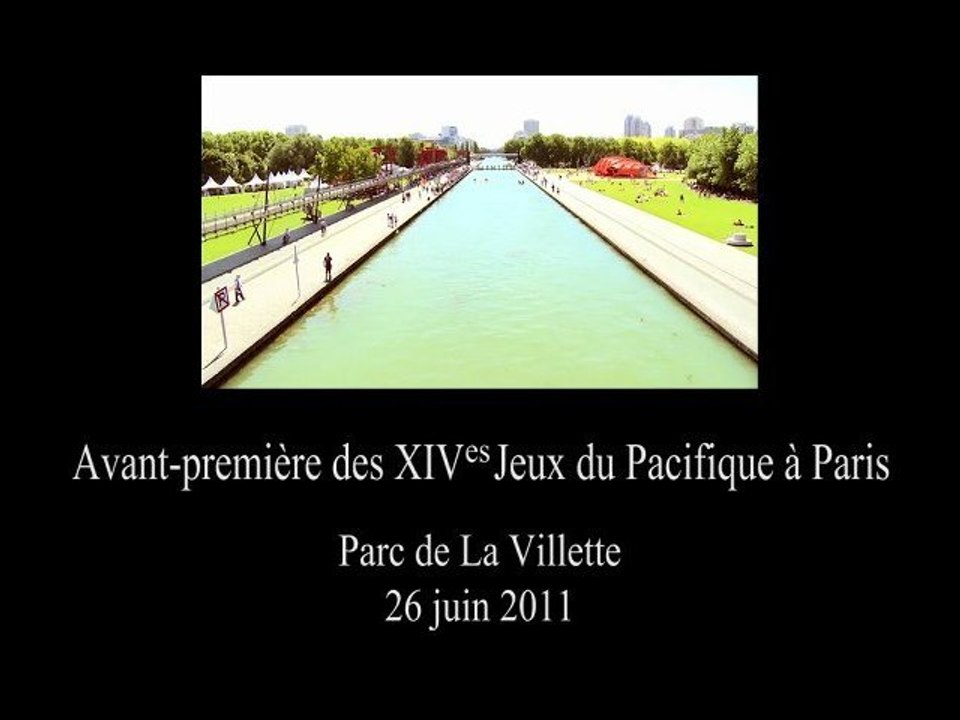 Clip Avant-première des XIVes Jeux du Pacifique à Paris Parc de La Villette 26 juin 2011
