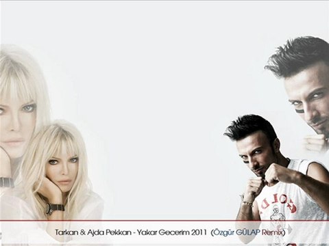Ajda Pekkan & Tarkan - Yakar Geçerim (Özgür GÜLAP Remix)