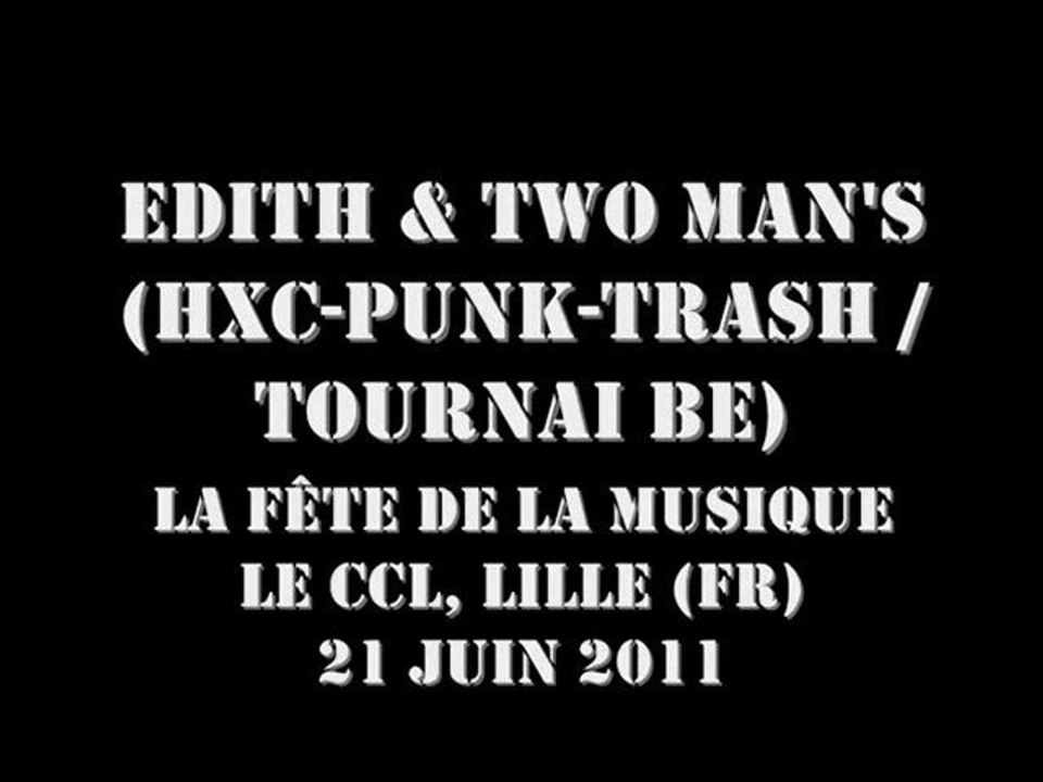 Edith & Two Man's [BE] @ Le CCL, Lille 21-06-2011