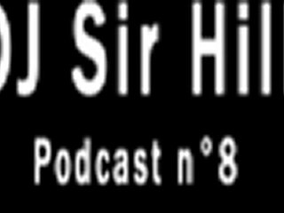 DJ Sir Hill - Podcast n°8