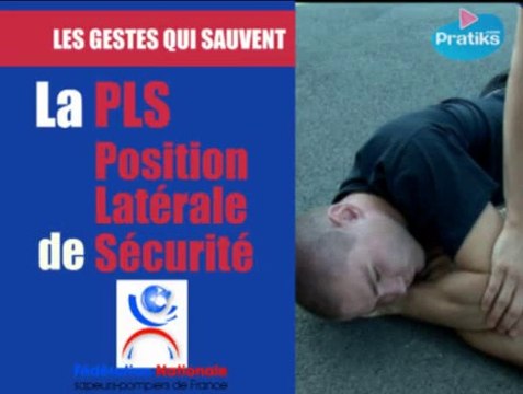La PLS : la Position Latérale de Sécurité - gestes qui sauvent