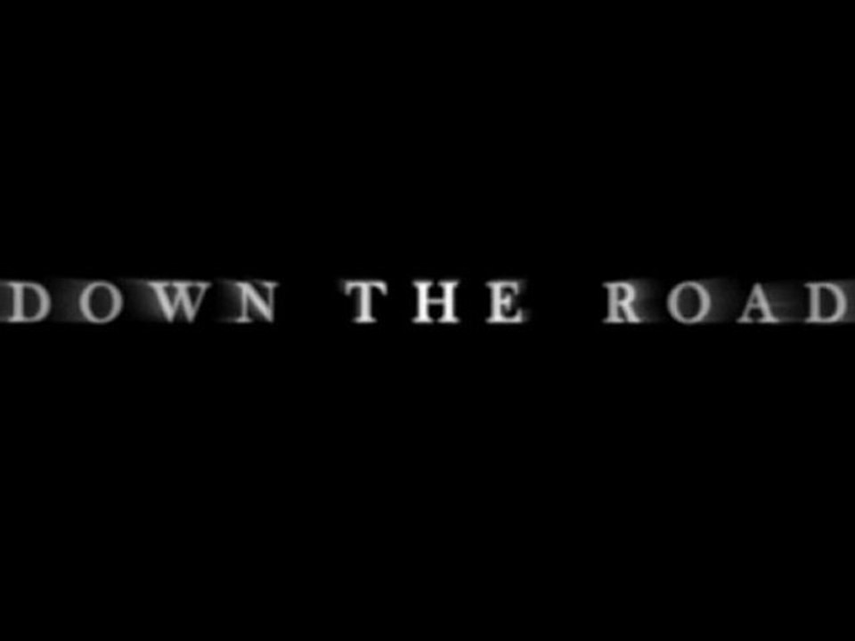 Down The Road - Teaser Trailer