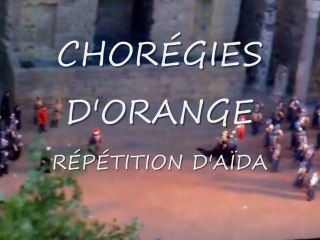CHORÉGIES D'ORANGE : RÉPÉTITION D'AÏDA