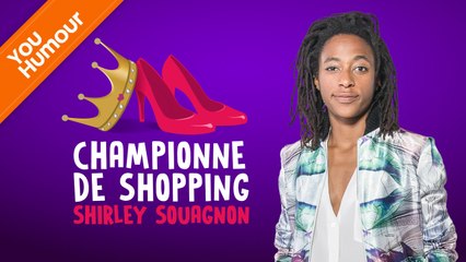 SHIRLEY SOUAGNON : championne de shopping