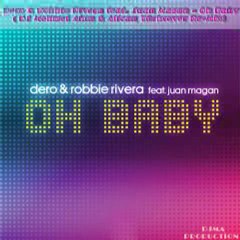 Dero & Robbie Rivera feat. Juan Magan - Oh Baby ( DJ Mehmet Akın & Alican Türksever Re-Mix)