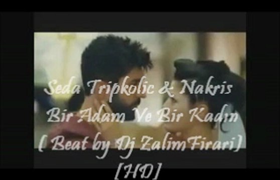 Seda Tripkolic & Nakris - Bir Adam Ve Bir Kadın (DjZalimfirari)