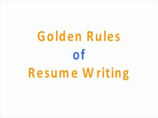 Golden Rules of Resume Writing