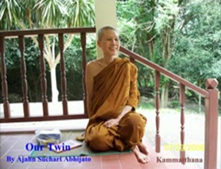 Than Ajahn Suchart DhammaTalk - Our Twin part 1